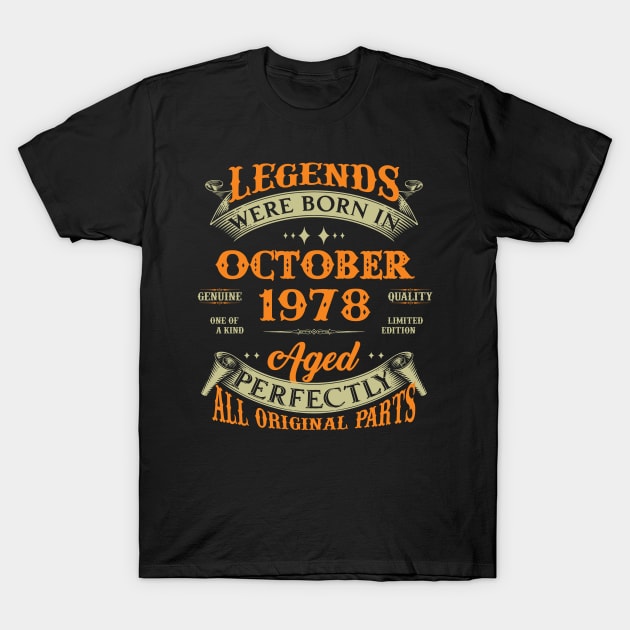 45th Birthday Gift Legends Born In October 1978 45 Years Old T-Shirt by super soul